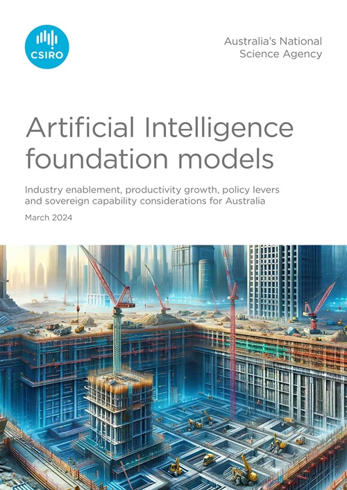 CSIRO's 'Artificial Intelligence foundation models' report was released today.