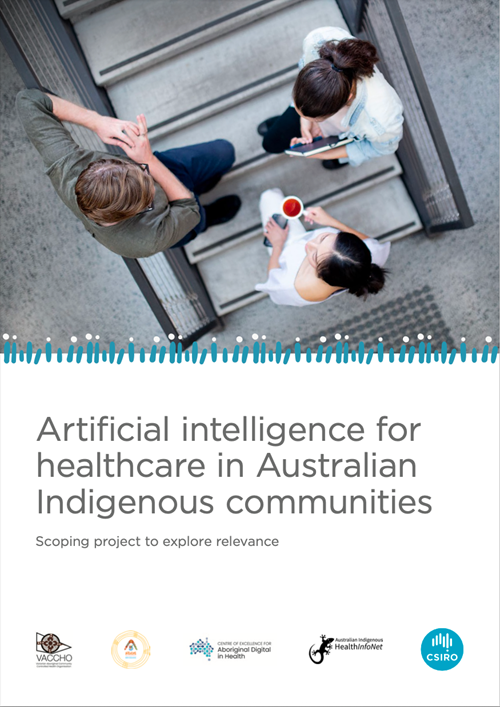 Artificial Intelligence for Healthcare in Australian Indigenous Communities: Scoping Project to Explore Relevance report